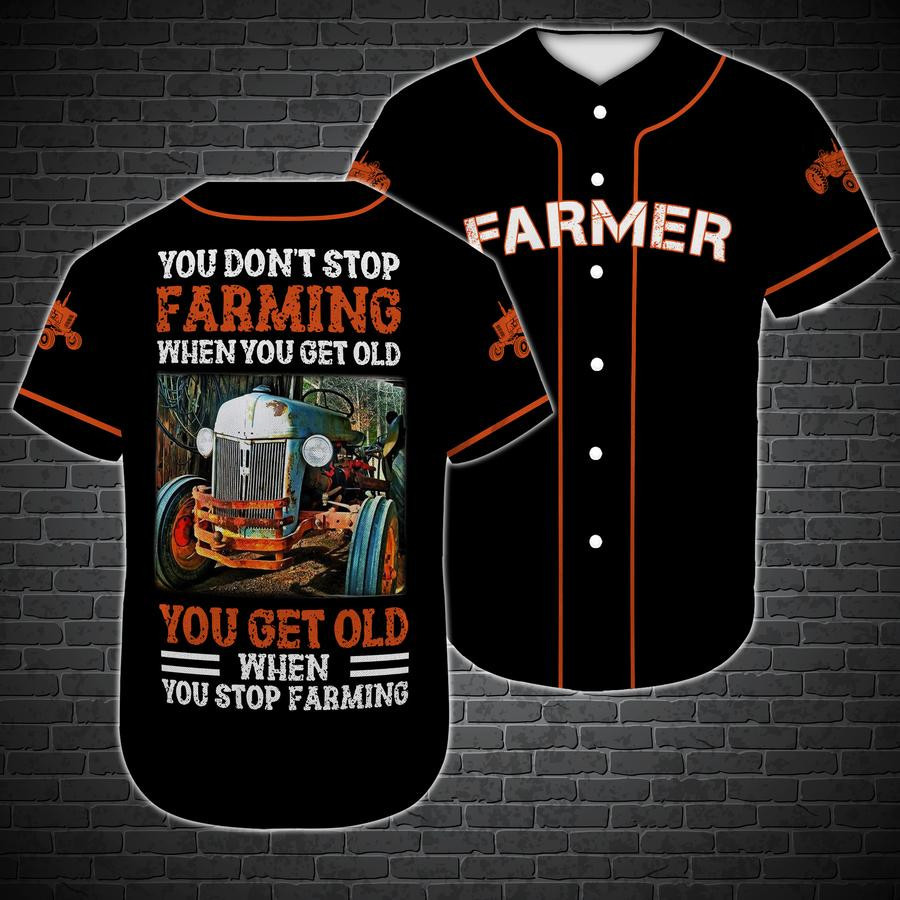 You Don't Stop Farming Tractor Farmers Baseball Tee Jersey Shirt Printed 3D